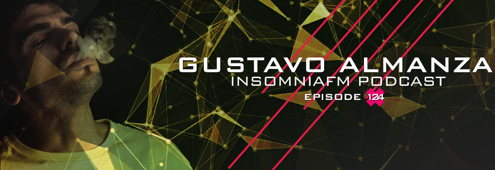 Gustavo Almanza - Insomniafm Podcast 124